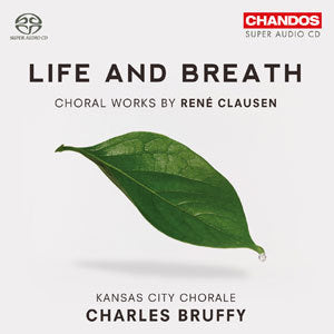 Life And Breath: Choral Works By Rene Clausen