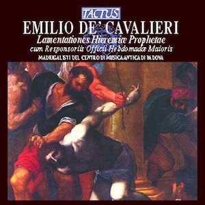 Cavalieri: Lamentationes Hieremia Prophetae / Picotti, I Madrigalisti