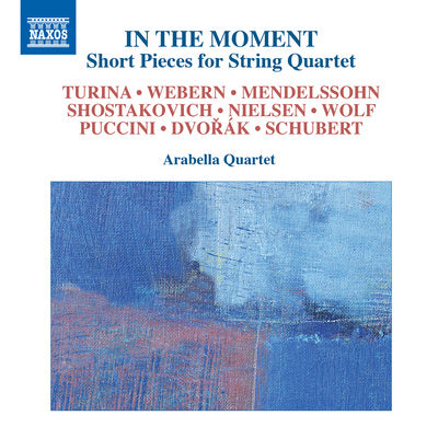In the Moment: Short Pieces for String Quartet / Arabella String Quartet