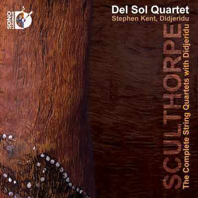 Sculthorpe: Complete String Quartets with Didjeridu [2 CDs + Blu-ray Audio]
