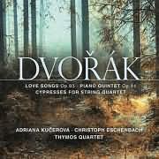 Dvorak: Love Songs, Piano Quintet / Kucerova, Eschenbach, Thymos Quartet