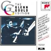 Glenn Gould Edition - Byrd, Gibbons, Sweelinck