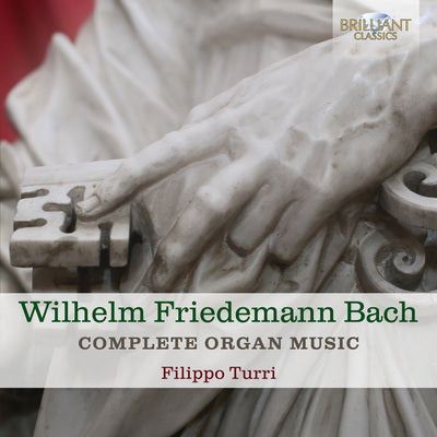W.F. Bach: Complete Organ Music / Turri