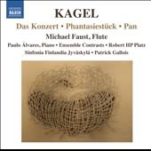 Kagel: Das Konzert, Phantasiestuck, Pan / Michael Faust