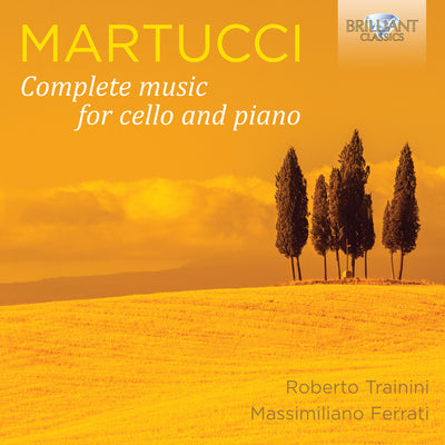 Martucci: Complete Music for Cello and Piano / Trainini, Ferrati