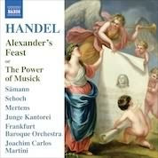 Handel: Alexander's Feast / Martini, Samann, Schoch, Mertens