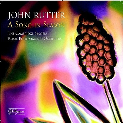 Rutter: A Song in Season / Cambridge Singers, Royal Philharmonic