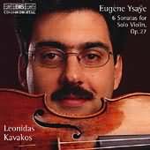 Ysaÿe: 6 Sonatas For Solo Violin, Op 27 / Leonidas Kavakos