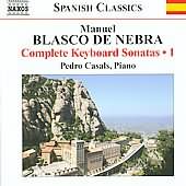 Spanish Classics - Manuel Blasco De Nebra: Complete Keyboard Sonatas Vol 1 / Pedro Casals