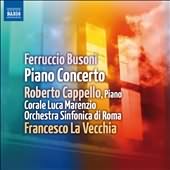 Busoni: Piano Concerto / Cappello, La Vecchia, Rome Symphony Orchestra