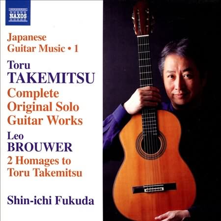 Japanese Guitar Music, Vol. 1 - Takemitsu, Brouwer / Shin-ichi Fukada