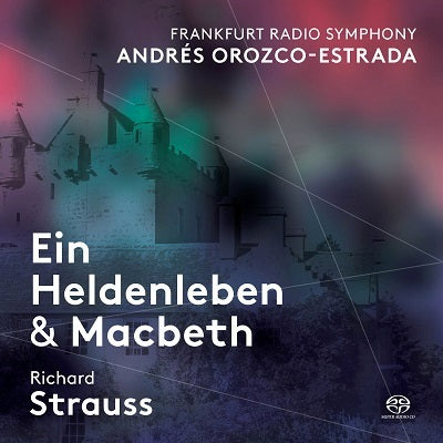 Strauss: Ein Heldenleben & Macbeth / Orozco-Estrada, Frankfurt Radio Symphony