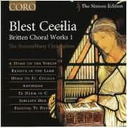 Blest Cecilia - Britten Choral Works I / The Sixteen