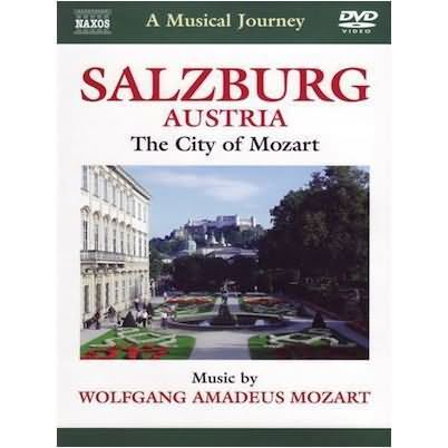 A Musical Journey: Austria - Salzburg, The City Of Mozart
