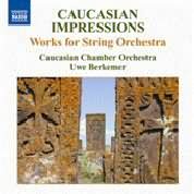 Caucasian Impressions - Works For String Orchestra