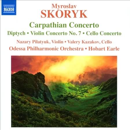 Myroslav Skoryk: Carpathian Concerto; Diptych; Violin Concerto No. 7; Cello Concerto
