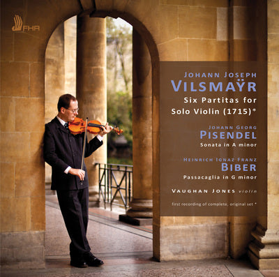 Johann Joseph Vilsmayr: Six Partitas For Solo Violin