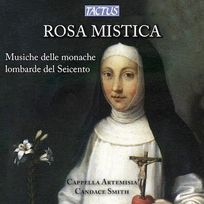 Rosa Mistica / Candace Smith, Cappella Artemisia