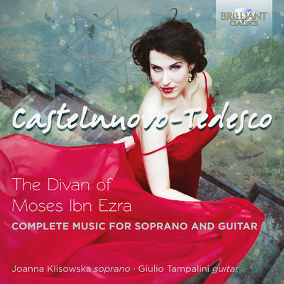 Castlenuovo-Tedesco: The Divan of Moses Ibn Ezra - Complete Music for Soprano & Guitar / Kilsowska, Tampalini