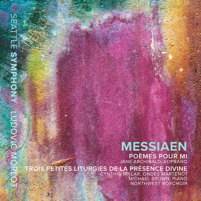Messiaen: Poemes pour Mi & 3 Petites liturgies / Morlot, Seattle Symphony Orchestra