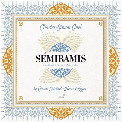 Catel: Semiramis / Niquet, Le Concert Spirituel