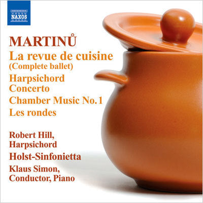 Martinu: Harpsichord Concerto, Les Rondes, La Revue De Cuisine / Hill, Simon, Holst Sinfonietta
