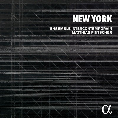 New York / Pintscher, Ensemble Intercontemporain