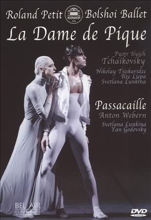 Tchaikovsky: Pique Dame; Webern: Passacaglia / Bolshoi Ballet