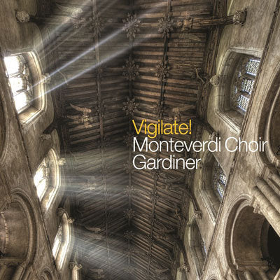 Vigilate! / Gardiner, Monteverdi Choir