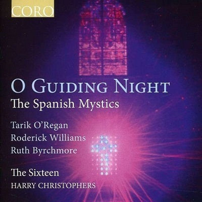 O Guiding Night - The Spanish Mystics / Christophers, The Sixteen