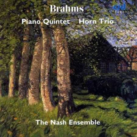 Brahms: Piano Quintet, Horn Trio / The Nash Ensemble