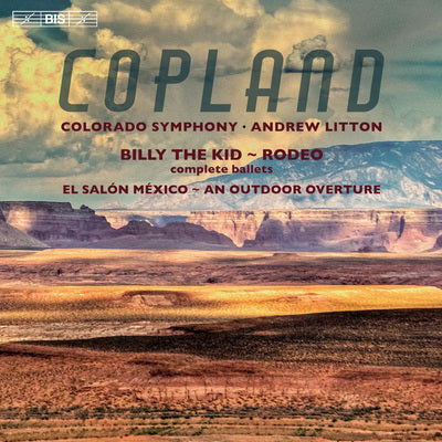 Copland: Billy the Kid, Rodeo, El Salon Mexico & An Outdoor Overture / Litton