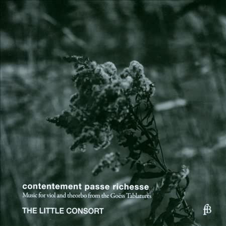 Contentement Passe Richesse: Music For Viol And Theorbo From The Goess Tablatures