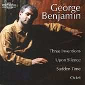 Benjamin: 3 Inventions, Upon Silence, Sudden Time, Octet