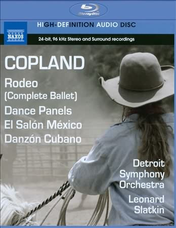 Copland: Rodeo; Dance Panels; El Salon Mexico / Slatkin, Detroit Symphony [blu-ray Audio]