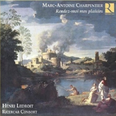 Charpentier: Rendez-mois Mes Plaisirs, Etc;  Tunder, Grandi, Monteverdi, Etc / Ledroit, Ricercar Consort