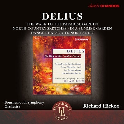 Delius: The Walk to the Paradise Garden / Hickox