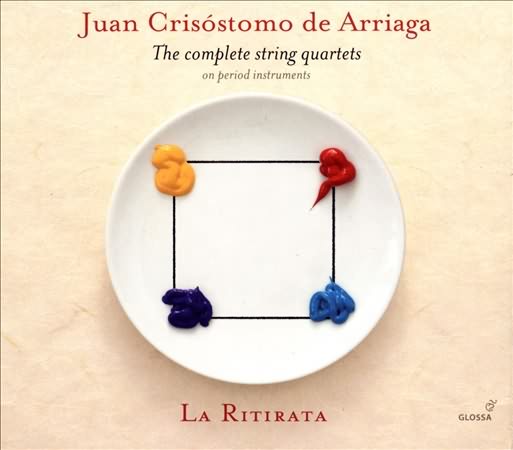 Juan Crisostomo De Arriaga: The Complete String Quartets
