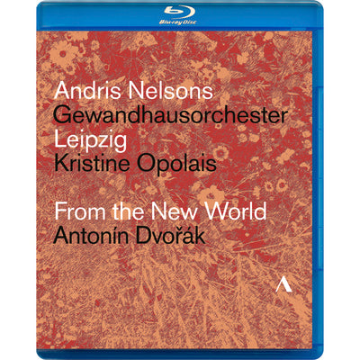 Dvorak: From the New World & Other Works / Nelsons, Opolais, Gewandhausorchester Leipzig [Blu-ray]