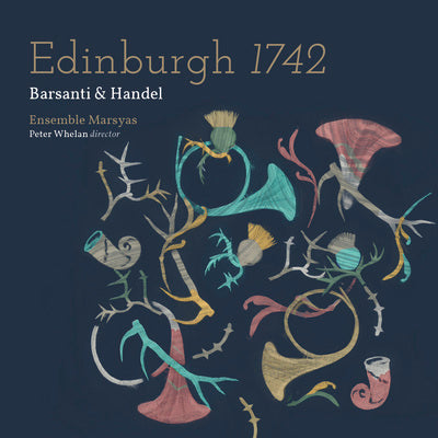 Edinburgh 1742 / Whelan, Ensemble Marsyas