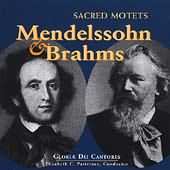 Mendelssohn & Brahms: Sacred Motets / Gloriae Dei Cantores
