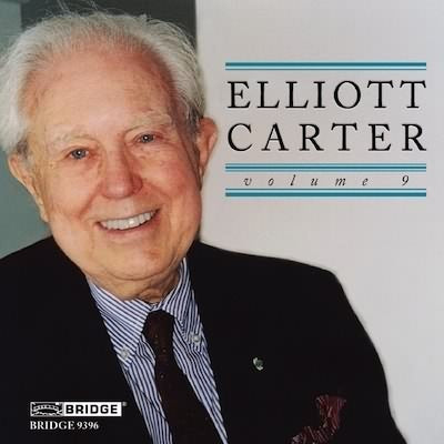Elliott Carter Edition, Vol. 9