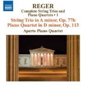 Reger: Complete String Trios & Piano Quartets Vol 1 / Aperto Piano Quartet