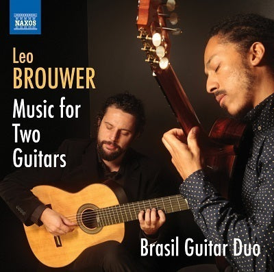 Brouwer: Music for 2 Guitars / Brasil Guitar Duo