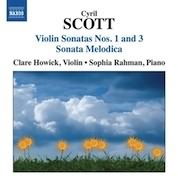 Cyril Scott: Violin Sonatas Nos. 1 & 3, Sonata Melodica / Howick, Rahman