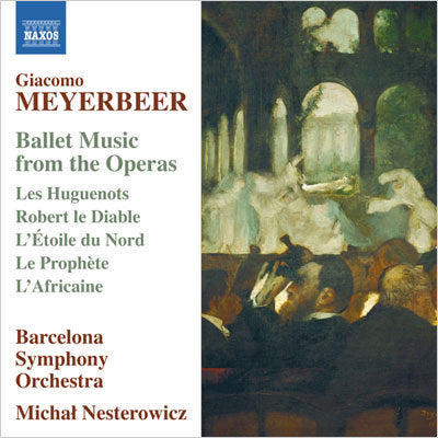 Meyerbeer: Ballet Music from the Operas / Nesterowicz
