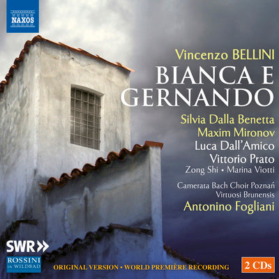 Bellini: Bianca e Gernando / Fogliani, Poznan Camerata Bach Choir, Virtuosi Brunensis