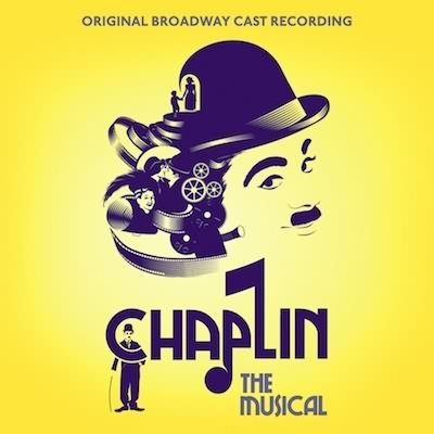 Chaplin: The Musical / Original Broadway Cast Recording