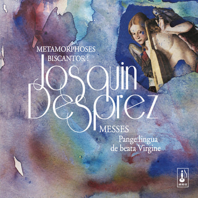 Josquin Desprez: Messes - Pange Lingua; De Beata Virgine