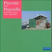 Piazzini plays Piazzolla & Other Music from Argentina